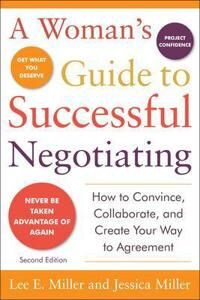 Miller Lee A Woman's Guide to Successful Negotiating Second Edition