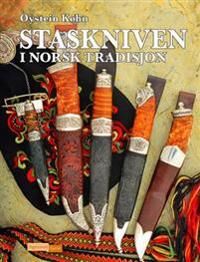Staskniven I Norsk Tradisjon Av Øystein Køhn Staskniven I Norsk Tradisjon Av Øystein Køhn