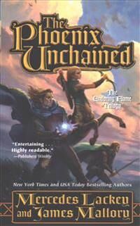 Phoenix Lackey, Mercedes The Phoenix Unchained: Book One of the Enduring Flame (125016396X)