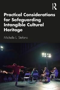Practical Considerations For Safeguarding Intangible Cultural Heritage Av Michelle L. Stefano