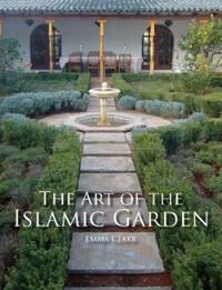 ART Clark, Emma The Art of the Islamic Garden (1847972047)