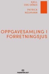 Oppgavesamling I Forretningsjus Av Kjell Ove Ernes, Patrick Neumann