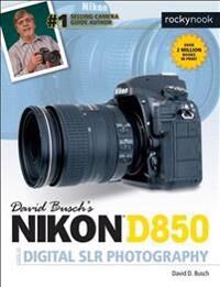 David Busch'S Nikon D850 Guide To Digital Slr Photography Av David D. Busch