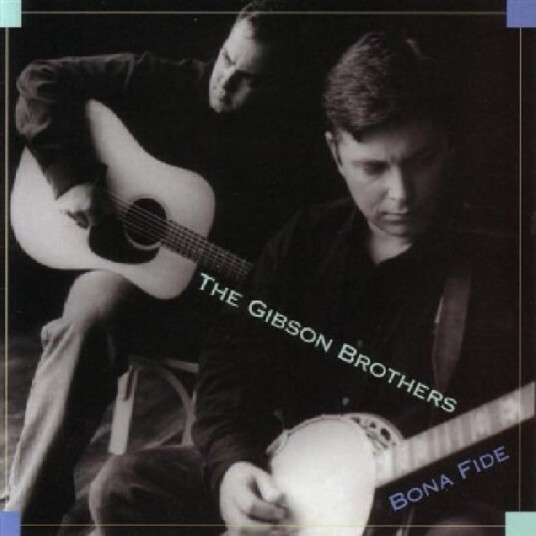 The Gibson Brothers Bona Fide CD