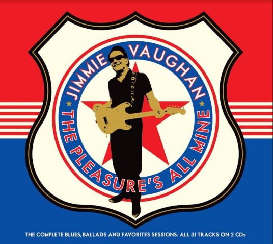 Jimmie Vaughan The Pleasure's All Mine: The Complete Blues, Ballads And Favorites Sessions CD Jimmie Vaughan The Pleasure's All Mine: The Complete Blues, Ballads And Favorites Sessions CD