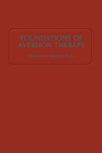 Foundations Of Aversion Therapy Av N.H. Hadley