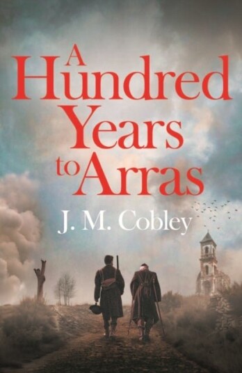 A Hundred Years to Arras A Hundred Years to Arras