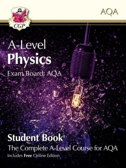 A-Level Physics For Aqa: Year 1 & 2 Student Book With Online Edition: Course Companion For The 2023 Av Cgp Books