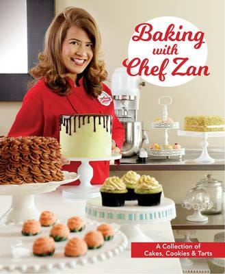 Baking with Chef Zan Cakes, Cookies & Tarts