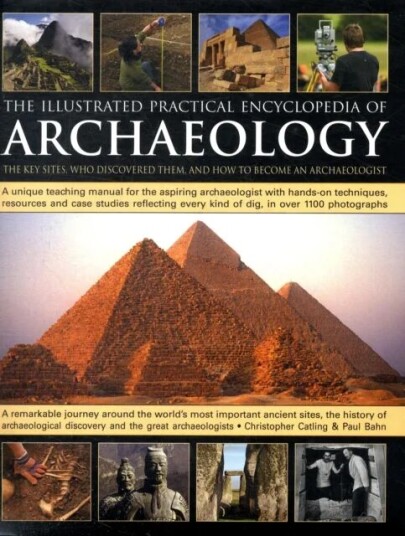 Illustrated Practical Encyclopedia Of Archaeology Av Chris Catling