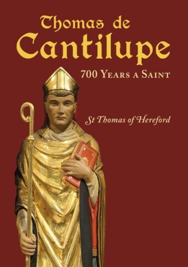 Thomas de Cantilupe   700 Years a Saint