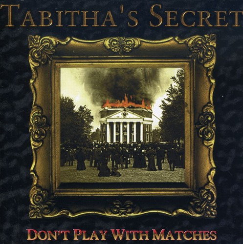 Tabitha's Secret? Don't Play With Matches CD