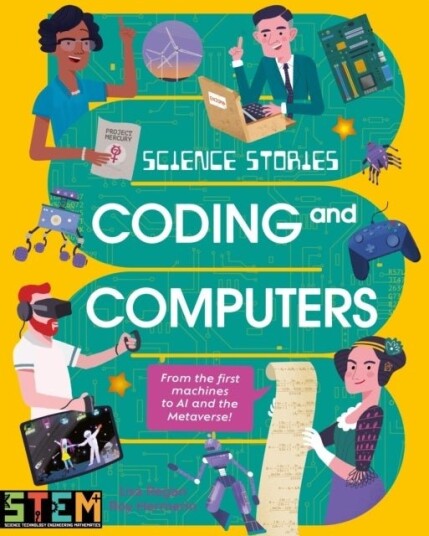 Science Stories: Coding and Computers Science Stories: Coding and Computers