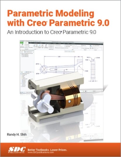 Parametric Modeling With Creo Parametric 9.0 Av Randy H. Shih