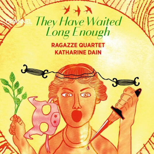 Ragazze Quartet, Katharine Dain They Have Waited Long Enough CD