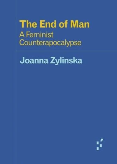 The End Of Man Av Joanna Zylinska