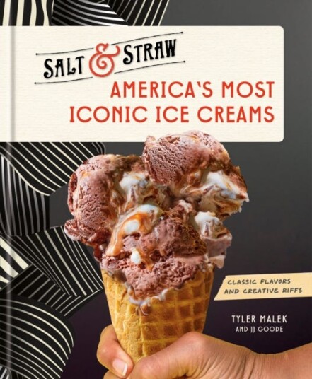 America's Most Iconic Ice Creams  A Salt & Straw Cookbook