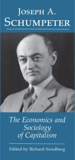 Joseph A. Schumpeter – The Economics and Sociology of Capitalism The Economics and Sociology of Capitalism Joseph A. Schumpeter – The Economics and Sociology of Capitalism The Economics and Sociology of Capitalism