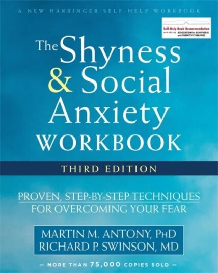 The Shyness And Social Anxiety Workbook, 3rd Edition Av Martin M. Antony, Richard P. Swinson