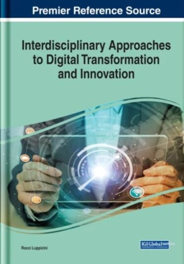 Handbook Of Research On Interdisciplinary Approaches To Digital Transformation And Innovation