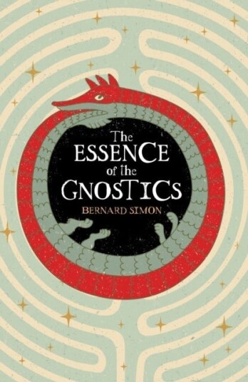 The Essence of the Gnostics The Essence of the Gnostics