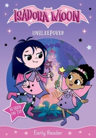 Isadora Moon: Unsleepover an exciting early reader based on the top rated animated TV series from the world of Harriet Muncaster Isadora Moon: Unsleepover an exciting early reader based on the top rated animated TV series from the world of Harriet Muncaster