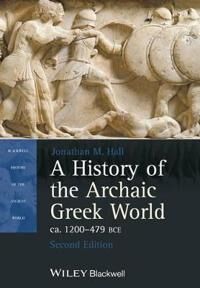 A History Of The Archaic Greek World, Ca. 1200-479 Bce Av Jonathan M. (University Of Chicago) Hall
