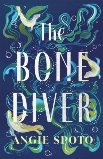 The Bone Diver A gothic tale of legend secrets and monsters in the deep... The Bone Diver A gothic tale of legend secrets and monsters in the deep...