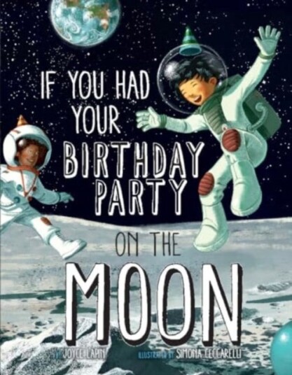 If You Had Your Birthday Party on the Moon If You Had Your Birthday Party on the Moon