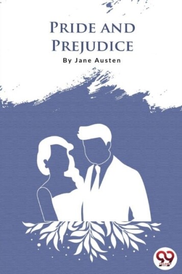 Pride and Prejudice Pride and Prejudice