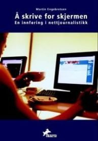Å skrive for skjermen: en innføring i nettjournalistikk, Pent brukt bok uten markeringer Å skrive for skjermen: en innføring i nettjournalistikk, Pent brukt bok uten markeringer