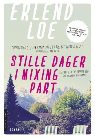 Stille dager i Mixing Part av Erlend Loe - Roman fra Cappelen Damm