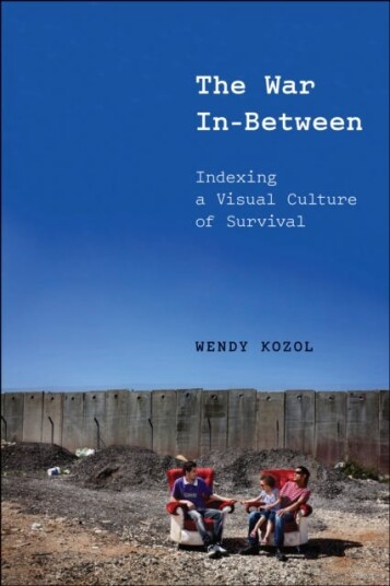 The War InBetween Indexing a Visual Culture of Survival