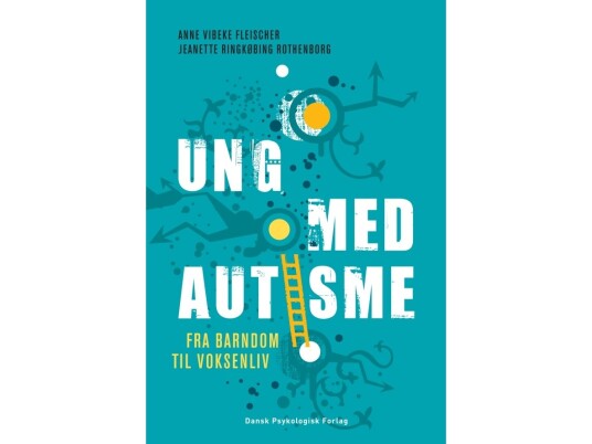 Ung Med Autisme | Anne Vibeke Fleischer, Jeanette Ringkøbing Rothenborg | Språk: Dansk Ung Med Autisme | Anne Vibeke Fleischer, Jeanette Ringkøbing Rothenborg | Språk: Dansk