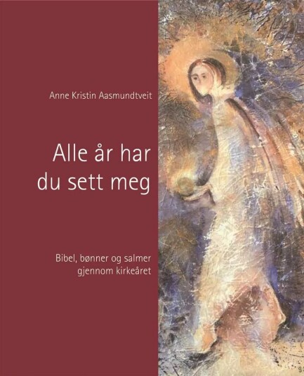 Alle År Har Du Sett Meg Av Anne Kristin Aasmundtveit
