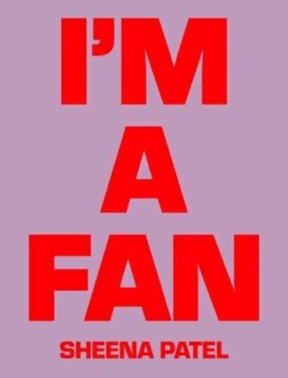Sheena Patel - I'M A Fan Av Sheena Patel Sheena Patel - I'M A Fan Av Sheena Patel