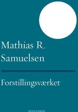 Forstillingsværket Av Mathias R. Samuelsen