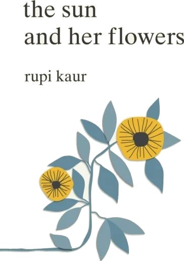 The Sun And Her Flowers Av Rupi Kaur The Sun And Her Flowers Av Rupi Kaur