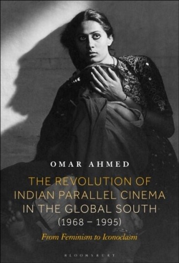 The Revolution of Indian Parallel Cinema in the Global South 1968–1995
