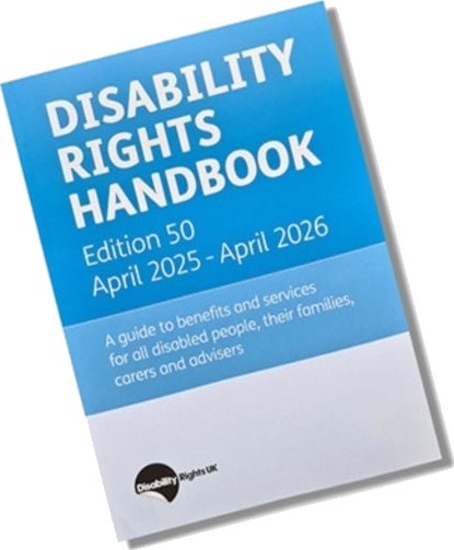 Disability Rights Handbook: Edition 50: April 2025 April 2026 Disability Rights Handbook: Edition 50: April 2025 April 2026