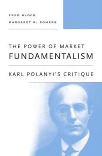 The Power Of Market Fundamentalism Av Fred Block, Margaret R. Somers