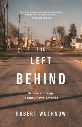 The Left Behind Decline and Rage in SmallTown America