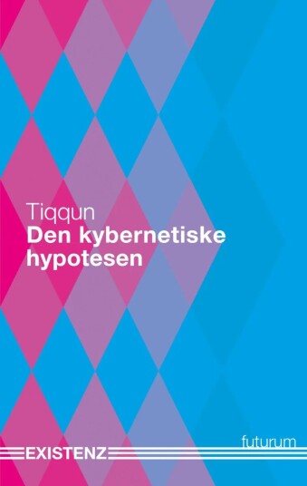 Den Kybernetiske Hypotesen Av Tiqqun (Forfattergruppe)