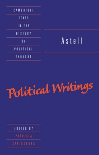 Astell: Political Writings.