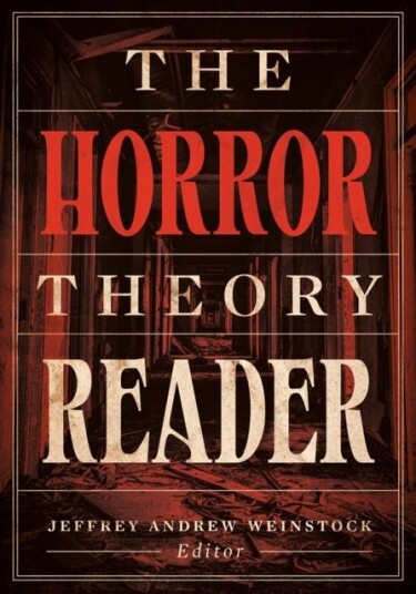 The Horror Theory Reader The Horror Theory Reader