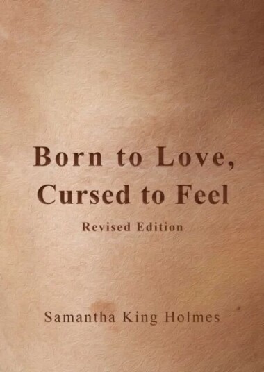 Born To Love, Cursed To Feel Revised Edition Av Samantha King Holmes Born To Love, Cursed To Feel Revised Edition Av Samantha King Holmes