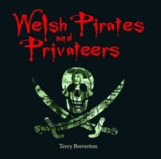 Compact Wales: Welsh Pirates and Privateers Compact Wales: Welsh Pirates and Privateers