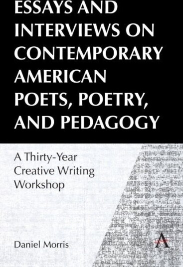 Essays and Interviews on Contemporary American Poets Poetry and Pedagogy