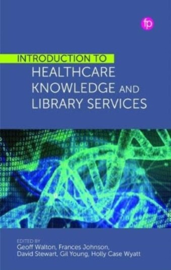 Introduction To Healthcare Knowledge And Library Services