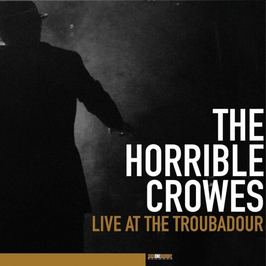 The Horrible Crowes  Live At The Troubadour  CD